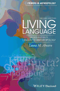Living Language: An Introduction to Linguistic Anthropology