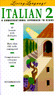 Living Language Italian 2: Manual: A Conversational Approach to Verbs