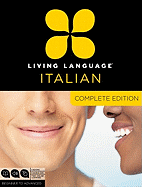 Living Language Italian, Complete Edition: Beginner Through Advanced Course, Including 3 Coursebooks, 9 Audio CDs, and Free Online Learning