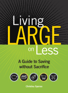 Living Large on Less: A Guide to Saving without Sacrifice