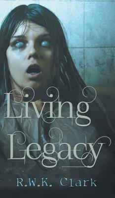 Living Legacy: Among the Dead - Clark, R W K