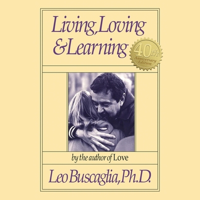 Living, Loving and Learning - PhD, and Newbern, George (Read by), and Deprima, Marietta (Read by)