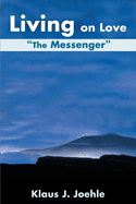 Living on Love: The Messenger