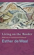 Living on the Border: Reflections on the Experience of Threshold