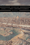 Living on the Edge in Leonardo's Florence: Selected Essays