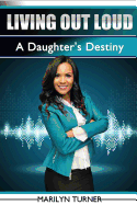Living Out Loud: A Daughter's Destiny