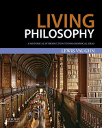 Living Philosophy: A Historical Introduction to Philosophical Ideas