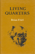 Living Quarters - Friel, Brian