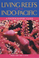 Living Reefs of the Indo-Pacific: A Photographic Guide