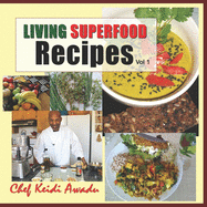 Living Superfood Recipes Vol: 1