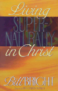 Living Supernaturally in Christ