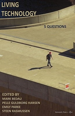 Living Technology: 5 Questions - Bedau, Mark (Editor), and Guldborg Hansen, Pelle (Editor), and Parke, Emily (Editor)