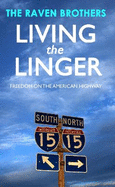 Living the Linger: Freedom on the American Highway