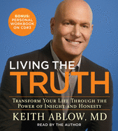 Living the Truth: Transform Your Life Through the Power of Insight and Honesty