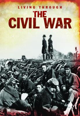 Living Through the Civil War - Rees, Bob