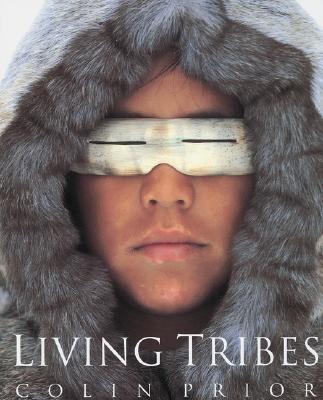 Living Tribes - Prior, Colin (Photographer), and Fry, Carolyn (Text by)