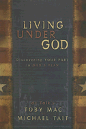 Living Under God: Discovering Your Part in God's Plan