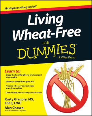 Living Wheat-Free For Dummies - Gregory, Rusty, and Chasen, Alan