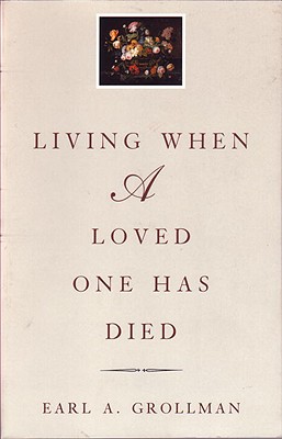 Living When a Loved One Has Died: Revised Edition - Grollman, Earl A, Rabbi