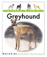 Living with a Greyhound - Branigan, Cynthia