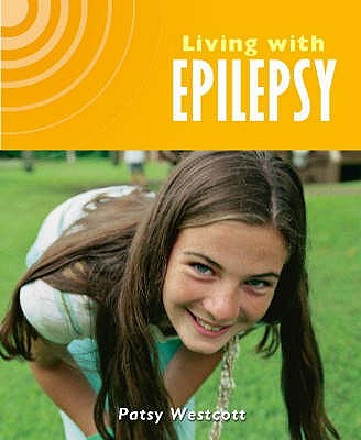 Living with Epilepsy - Westcott, Patsy