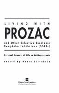 Living with Prozac: And Other Seratonin-Reuptake Inhibitors
