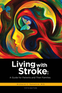 Living with Stroke: A Guide for Patients and Their Families