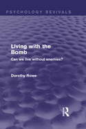 Living with the Bomb: Can We Live without Enemies?