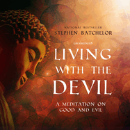 Living with the Devil: A Meditation on Good and Evil