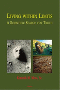 Living Within Limits: A Scientific Search for Truth - Merz, Kenneth M