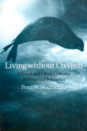 Living Without Oxygen: Closed and Open Systems in Hypoxia Tolerance