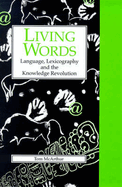 Living Words: Language, Lexicography, and the Knowledge Revolution