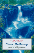 Living Your Destiny - Lingerman, Hal a
