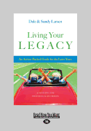 Living Your Legacy: An Action-Packed Guide for the Later Years