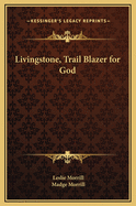 Livingstone, Trail Blazer for God