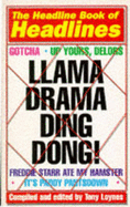 Llama Drama Ding Dong!: Headline Book of Headlines