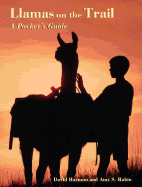 Llamas on the Trail: A Packer's Guide
