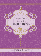 Llewellyn's Little Book of Unicorns