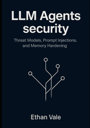 LLM Agents security: Threat Models, Prompt Injections, and Memory Hardening