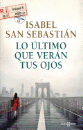 Lo ?ltimo Que Ver�n Tus Ojos