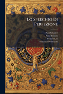 Lo Speechio Di Perfezione: Scritto Da Frate Leone