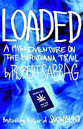 Loaded: A Misadventure on the Marijuana Trail