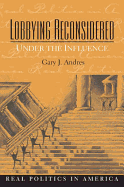 Lobbying Reconsidered: Politics Under the Influence