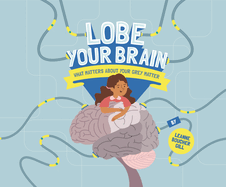 Lobe Your Brain: What Matters about Your Grey Matter