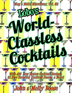 Lobo's World-Classless Cocktails: Mug & Mali's Miscellany Volume 62