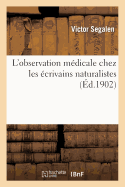 L'Observation M?dicale Chez Les ?crivains Naturalistes