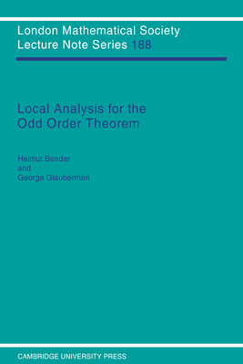 Local Analysis for the Odd Order Theorem - Bender, Helmut, and Glauberman, George