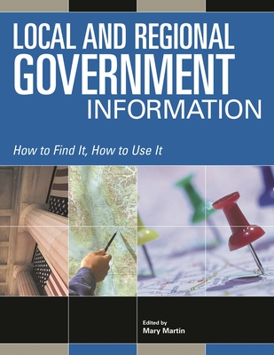 Local and Regional Government Information - Martin, Mary (Editor)