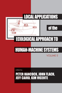 Local Applications of the Ecological Approach To Human-Machine Systems