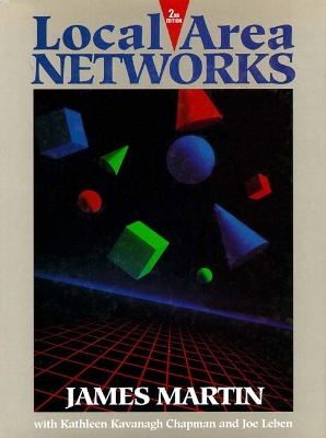 Local Area Networks - Martin, James, S.J, and Leben, Joe, and Chapman, Kathleen Kavanagh